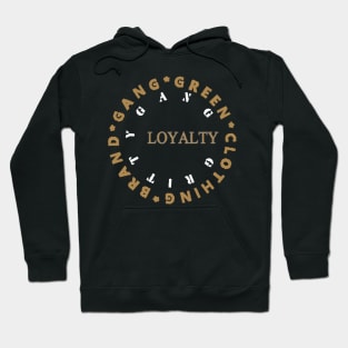 GANG GREEN LOYALTY SHIRT Hoodie